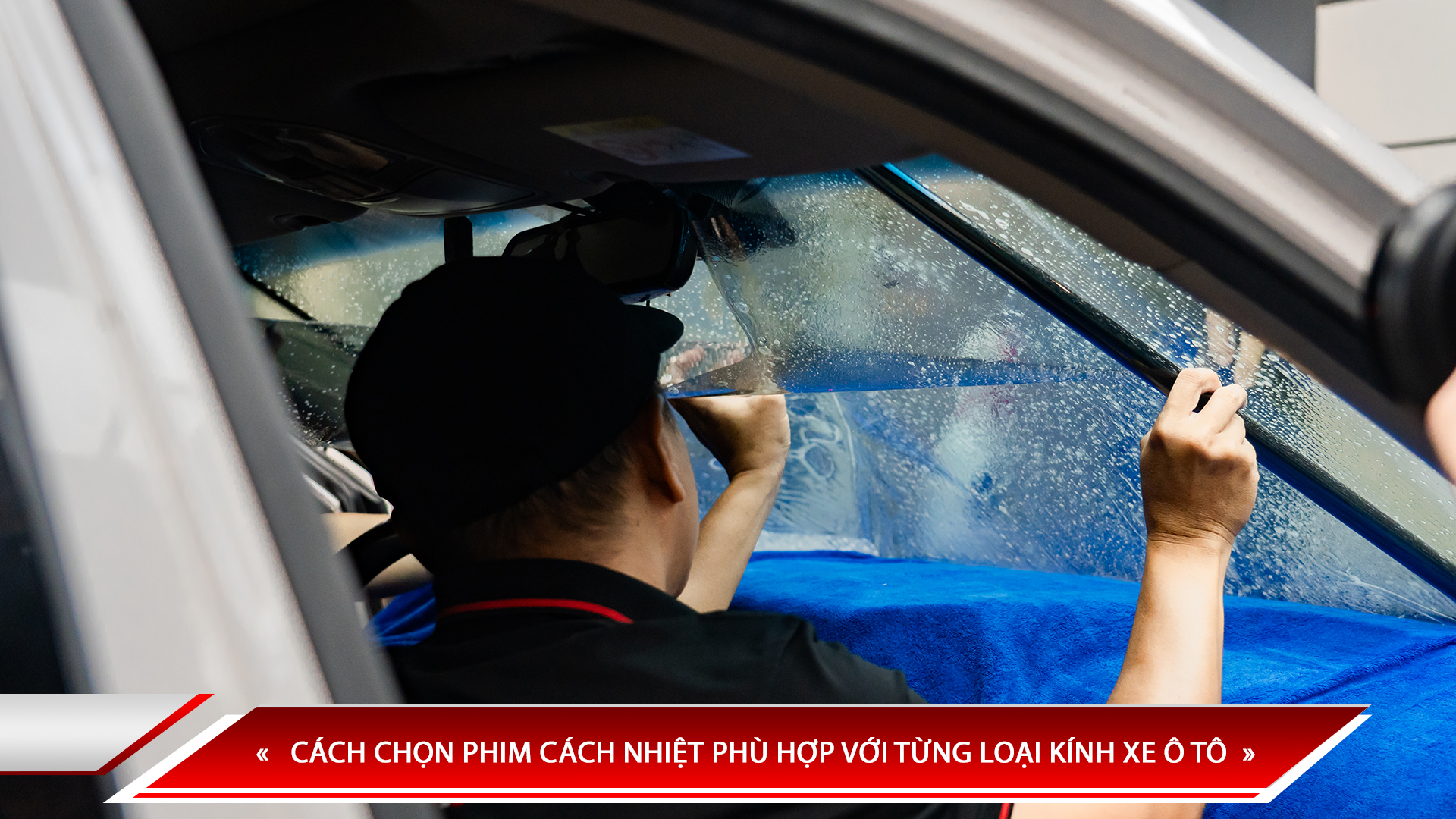 CÁCH CHỌN PHIM CÁCH NHIỆT PHÙ HỢP VỚI TỪNG LOẠI KÍNH XE Ô TÔ